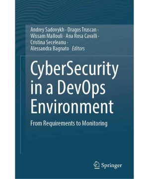 دانلود کتاب CyberSecurity in a DevOps Environment: From Requirements to Monitoring - 2024